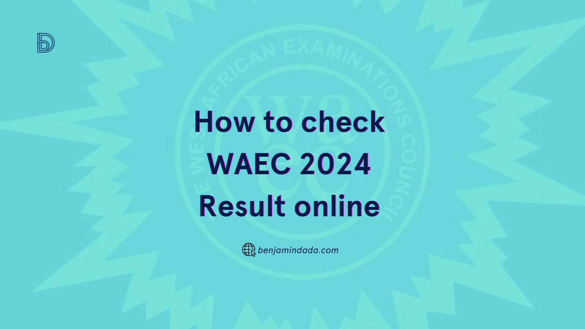 2024 WAEC Results Quick guide to check online using your phone