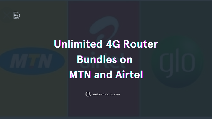 Unlimited 4G Router-only plans you should consider (MTN and Airtel)